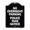 Signmission No Overnight Parking Police Take Heavy-Gauge Aluminum Architectural Sign, 24" x 18", BW-1824-23839 A-DES-BW-1824-23839 - alternate 1